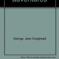 Cover Art for 9780439211833, Incredible Animal Adventures by Jean Craighead George