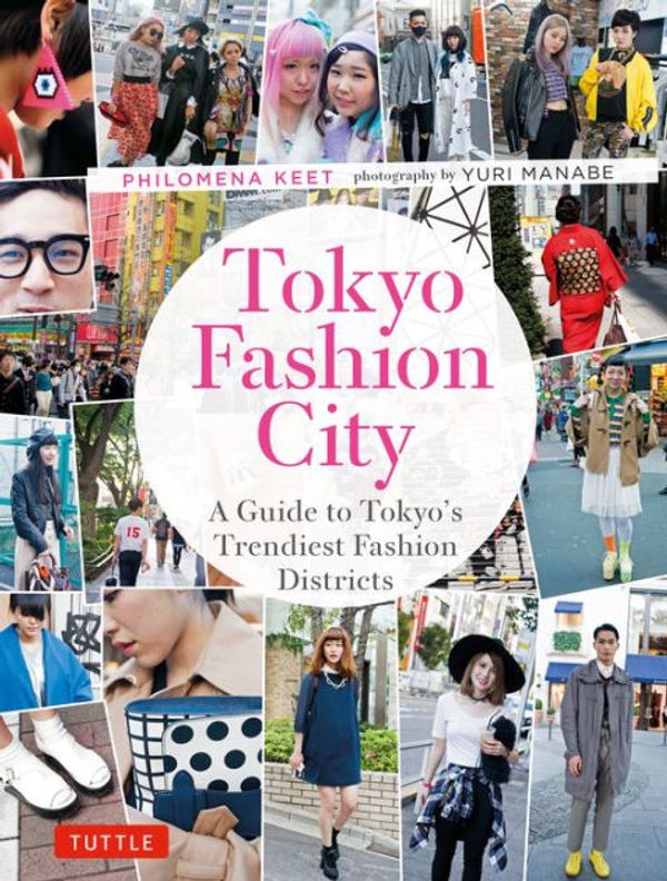 Cover Art for 9781462918478, Tokyo Fashion City by Philomena Keet, Yuri Manabe