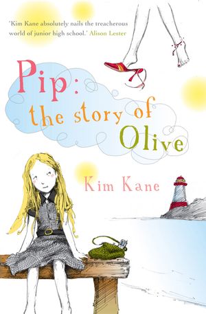 Cover Art for 9781741751192, Pip: The Story of Olive by Kim Kane