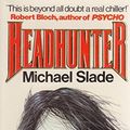 Cover Art for B01K3LSOFI, Headhunter by Michael Slade (1985-08-01) by Michael Slade