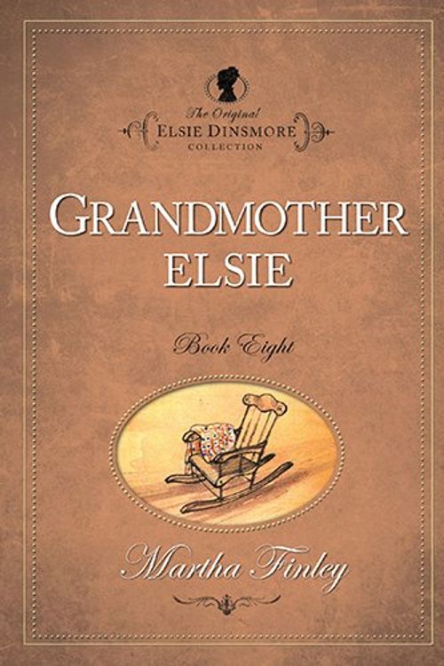 Cover Art for 9781598564075, The Original Elsie Dinsmore Collection: Grandmother Elsie v. 8 by Martha Finley