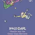 Cover Art for 9780816192076, Charlie and the Great Glass Elevator by Roald Dahl