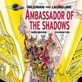 Cover Art for 9781849181785, Valerian: Ambassador of the Shadows v. 6 by Pierre Christin