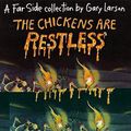 Cover Art for 9780751508284, The Chickens Are Restless: A Far Side Collection by Gary Larson