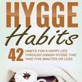 Cover Art for 9781539950561, Hygge Habits: 42 Habits for a Happy Life through Danish Hygge that take Five Minutes or Less by Helena Olsen