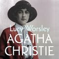 Cover Art for 9781529303902, Agatha Christie by Lucy Worsley