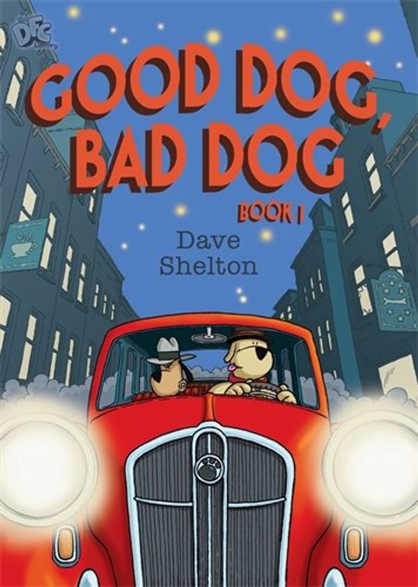 Cover Art for 9780385618250, DFC Library: Good Dog, Bad Dog by Dave Shelton