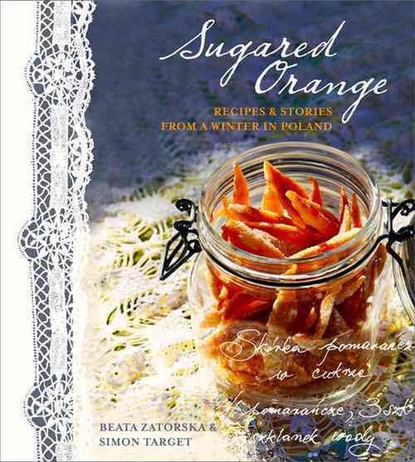 Cover Art for 9780956699220, Sugared Orange by Beata Zatorska