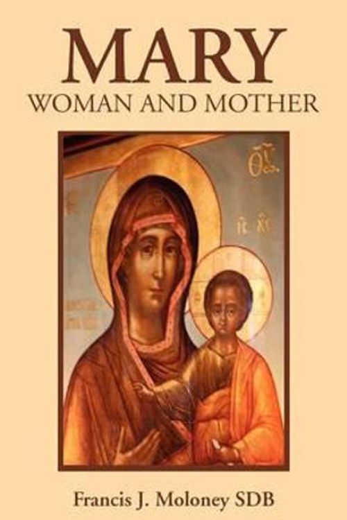 Cover Art for 9781606089651, Mary: Woman and Mother by Francis J. Moloney