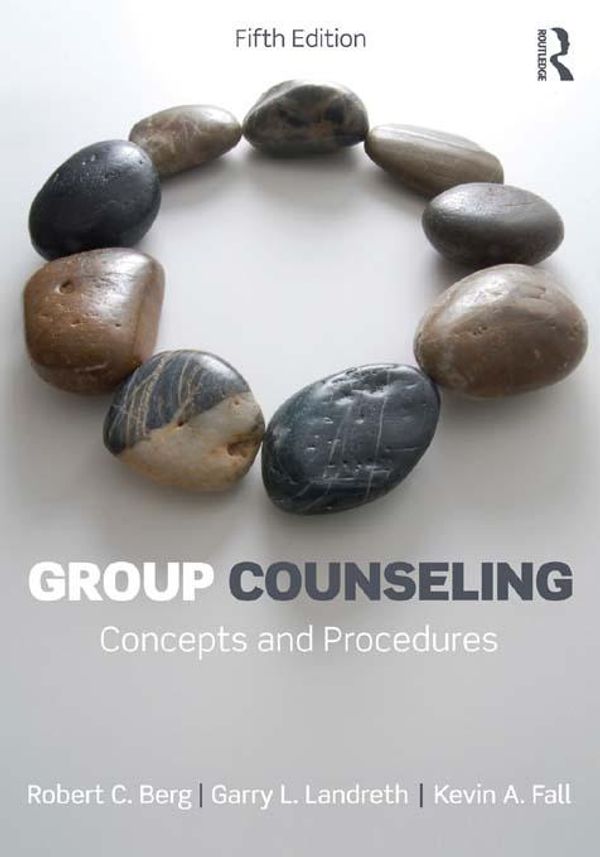 Cover Art for 9781136291555, Group Counseling by Robert C. Berg, Garry L. Landreth, Kevin A. Fall