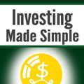 Cover Art for 9781950967063, Investing Made Simple: Index Fund Investing and ETF Investing Explained in 100 Pages or Less by Mike Piper