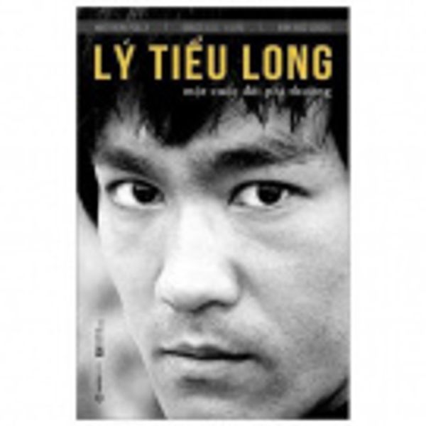 Cover Art for 9786046859130, Bruce Lee (Vietnamese Edition) by Matthew Polly