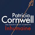 Cover Art for 9782848932415, Inhumaine : Une enquête de Kay Scarpetta by Patricia Cornwell