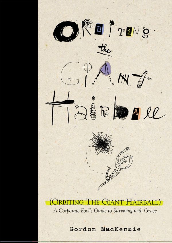Cover Art for 9780670879830, Orbiting the Giant Hairball by Gordon MacKenzie
