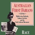 Cover Art for 9780521446785, Australia’s First Fabians: Middle-Class Radicals, Labour Activists and the Early Labour Movement by Race Mathews