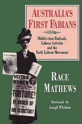 Cover Art for 9780521446785, Australia’s First Fabians: Middle-Class Radicals, Labour Activists and the Early Labour Movement by Race Mathews