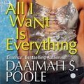 Cover Art for 9780758220615, All I Want Is Everything by Daaimah S. Poole
