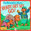 Cover Art for 9781453272206, The Berenstain Bears Ready, Get Set, Go! by Stan Berenstain