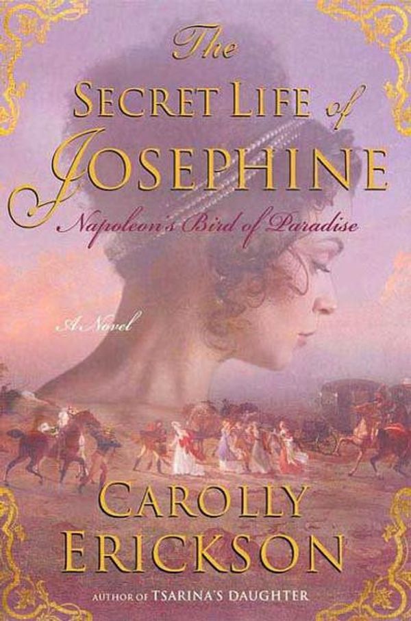 Cover Art for 9781429918800, The Secret Life of Josephine by Carolly Erickson
