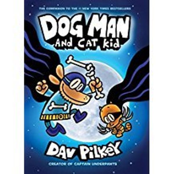 Cover Art for 9781338256604, Dog Man and Cat Kid by Dav Pilkey