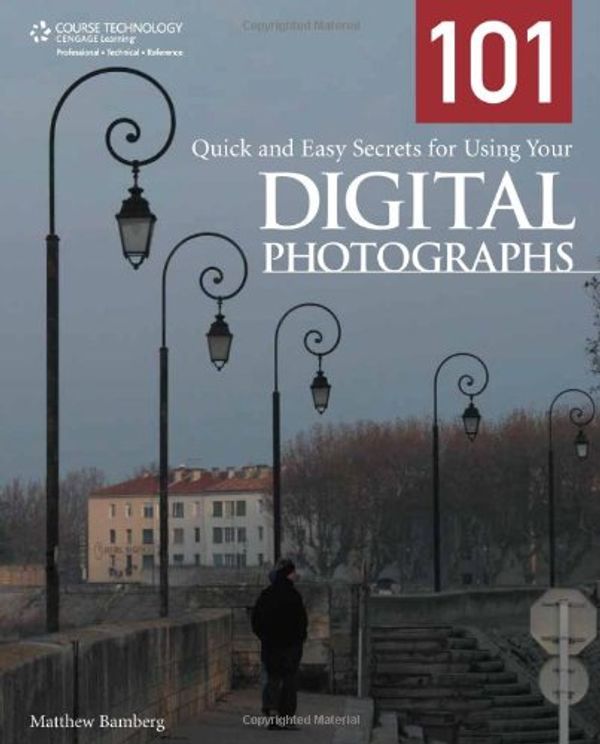 Cover Art for 9781435454378, 101 Quick and Easy Secrets for Using Your Digital Photographs by Matthew Bamberg
