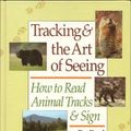 Cover Art for 9780944475331, Tracking & the Art of Seeing: How to Read Animal Tracks & Sign by Paul Rezendes