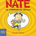 Cover Art for B015PXPHZO, Big Nate (Tome 1) - Le champion de l'école (French Edition) by Lincoln Peirce