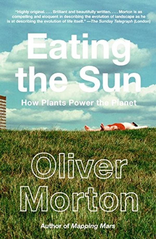 Cover Art for 9780007163649, Eating the Sun by Oliver Morton