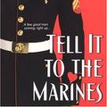 Cover Art for 9780758208088, Tell it to the Marines by Amy J. Fetzer