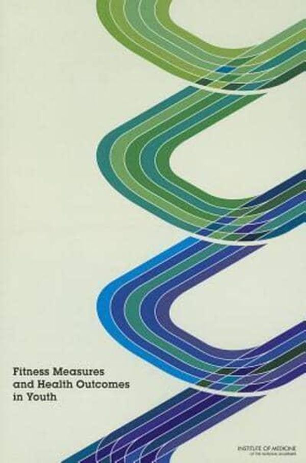 Cover Art for 9780309262842, Fitness Measures and Health Outcomes in Youth by Committee on Fitness Measures and Health Outcomes in Youth