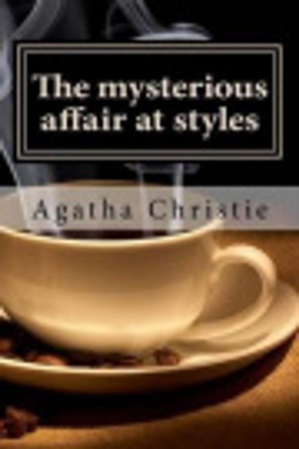 Cover Art for 9781546327004, The Mysterious Affair at Styles by Agatha Christie, Madison Clark