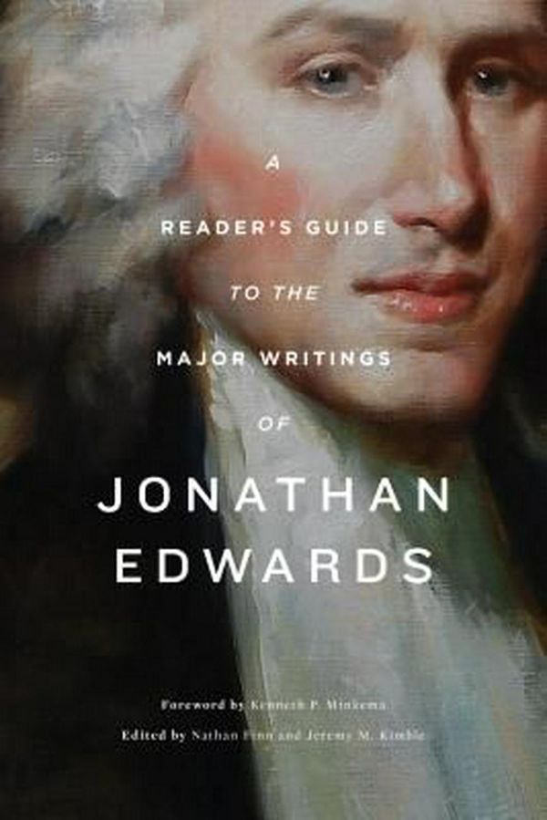 Cover Art for 9781433554810, A Reader's Guide to the Major Writings of Jonathan Edwards: "A Reader's Guide" by Nathan A. Finn