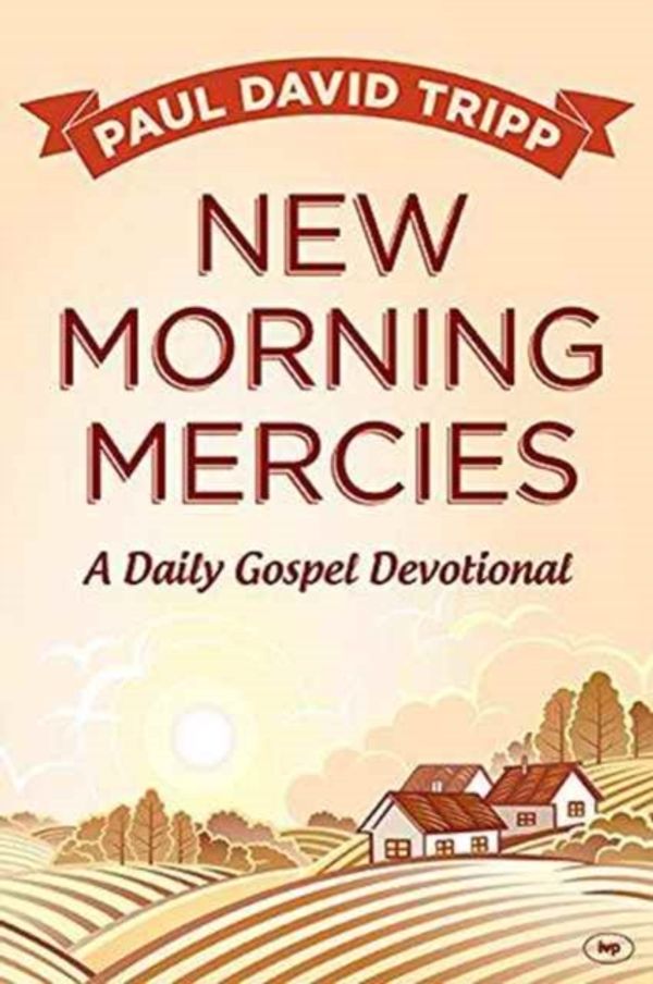 Cover Art for 9781783591770, New Morning Mercies by Paul David Tripp