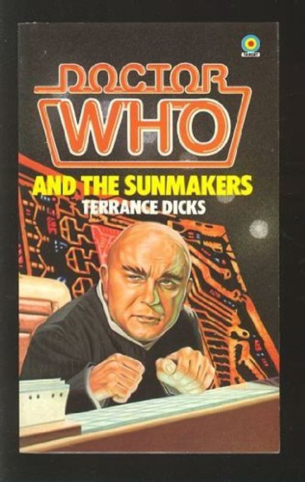 Cover Art for B01MQIPN08, Doctor Who and the Sunmakers (A Target book) by Terrance Dicks (1982-11-18) by Terrance Dicks