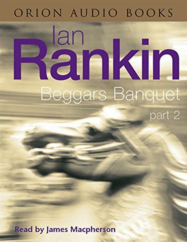 Cover Art for 9780752856209, Beggars Banquet: Pt.2 by Ian Rankin