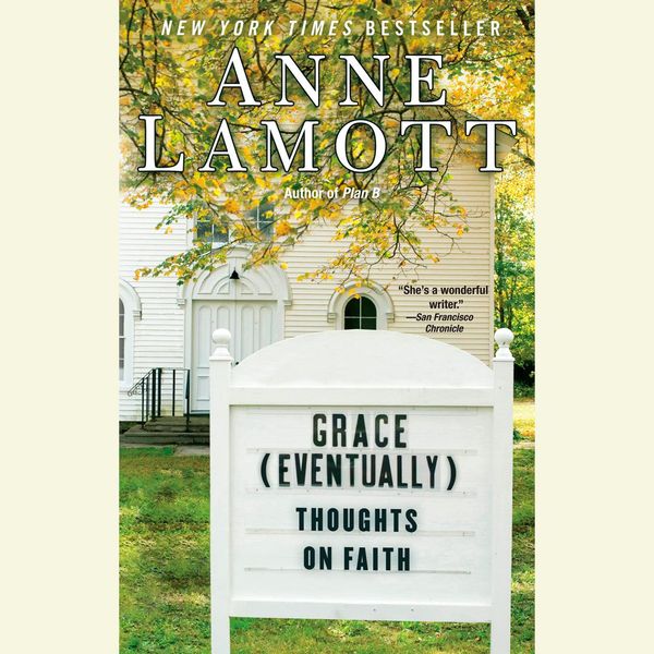 Cover Art for 9781429587242, Grace (Eventually) by Anne Lamott