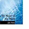 Cover Art for 9780554376677, The Master of the World by Jules Verne