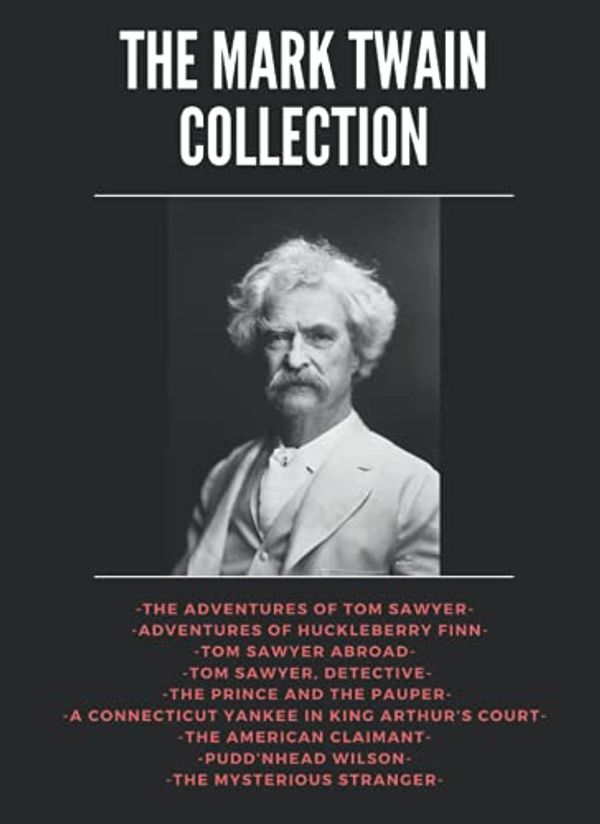 Cover Art for 9798474182285, The Mark Twain Collection by Mark Twain