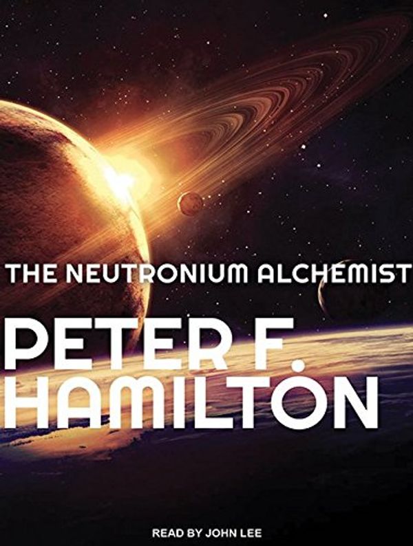 Cover Art for 9781515900726, The Neutronium Alchemist (Night's Dawn Trilogy) by Peter F. Hamilton