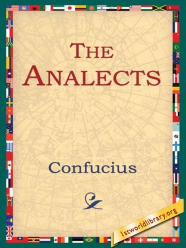 Cover Art for 9781595404725, The Analects by Confucius, 1stWorld Library