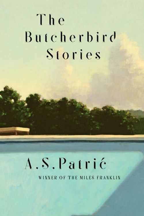 Cover Art for 9781925760217, The Butcherbird Stories by A.S. Patric