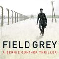 Cover Art for 9781743343838, Field Grey by Philip Kerr
