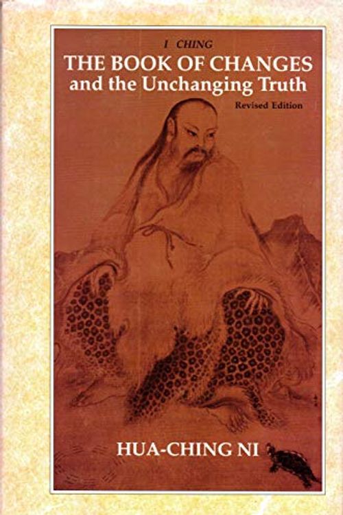 Cover Art for 9780937064290, I Ching, the Book of Changes and the Unchanging Truth by Hua Ching, Ni