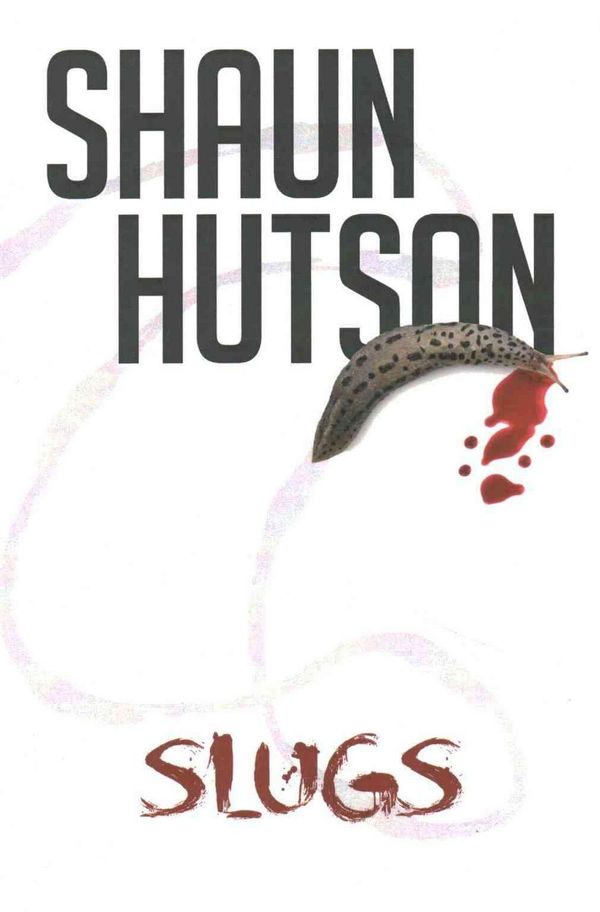 Cover Art for 9781910720127, Slugs by Shaun Hutson