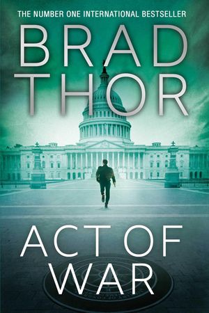 Cover Art for 9781471136566, Act of War by Brad Thor