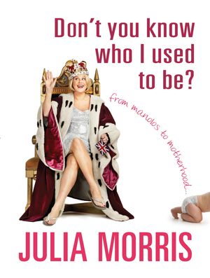 Cover Art for 9780733623905, Don't You Know Who I Used to Be by Julia Morris
