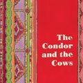 Cover Art for 2370004684604, The Condor and the Cows by Christopher Isherwood
