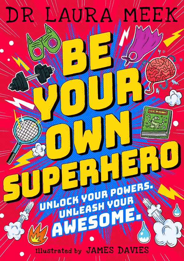 Cover Art for 9780241417416, Be Your Own Superhero by Laura Meek