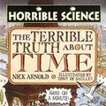 Cover Art for 9780439982276, The Terrible Truth About Time by Nick Arnold