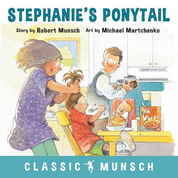 Cover Art for 9781773210353, Stephanie's PonytailClassic Munsch by Robert Munsch